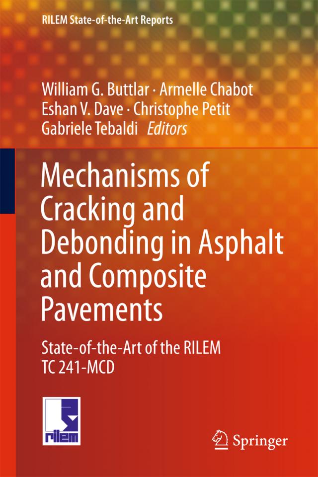 Mechanisms of Cracking and Debonding in Asphalt and Composite Pavements RILEM State-of-the-Art Reports  