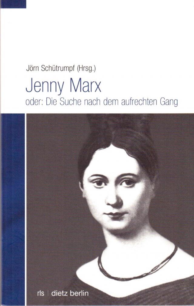 Jenny Marx oder: Die Suche nach dem aufrechten Gang