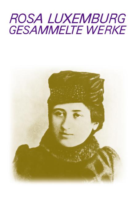 Luxemburg - Gesammelte Werke / Gesammelte Werke Bd. 6