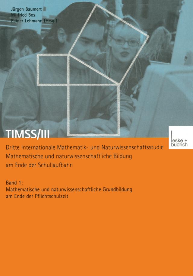 TIMSS/III Dritte Internationale Mathematik- und Naturwissenschaftsstudie — Mathematische und naturwissenschaftliche Bildung am Ende der Schullaufbahn