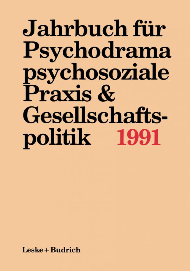 Jahrbuch für Psychodrama, psychosoziale Praxis & Gesellschaftspolitik 1991
