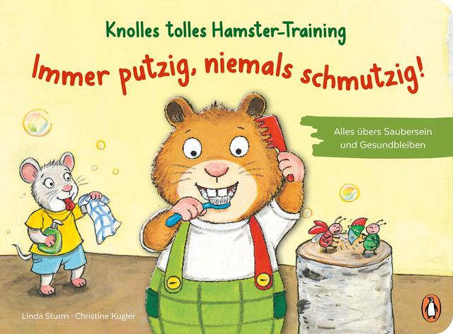 Knolles tolles Hamster-Training - Immer putzig, niemals schmutzig! – Alles übers Saubersein und Gesundbleiben