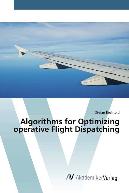 Algorithms for Optimizing operative Flight Dispatching