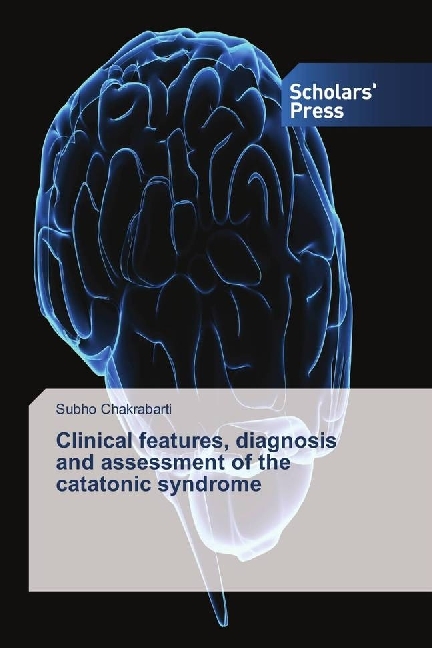 Clinical features, diagnosis and assessment of the catatonic syndrome