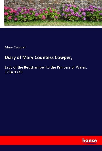 Diary of Mary Countess Cowper,
