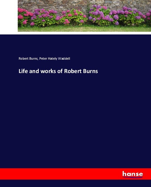 Life and works of Robert Burns