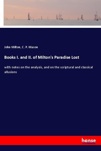 Books I. and II. of Milton's Paradise Lost