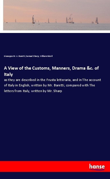 A View of the Customs, Manners, Drama &c. of Italy