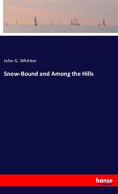 Snow-Bound and Among the Hills