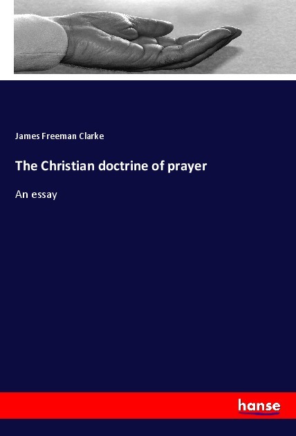 The Christian doctrine of prayer