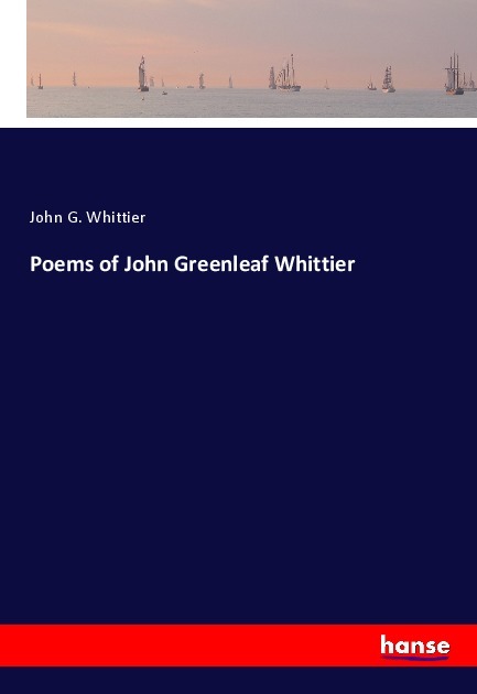 Poems of John Greenleaf Whittier