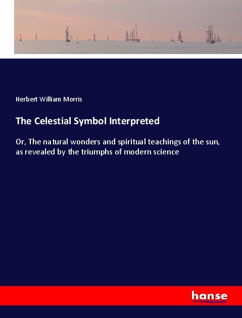 The Celestial Symbol Interpreted