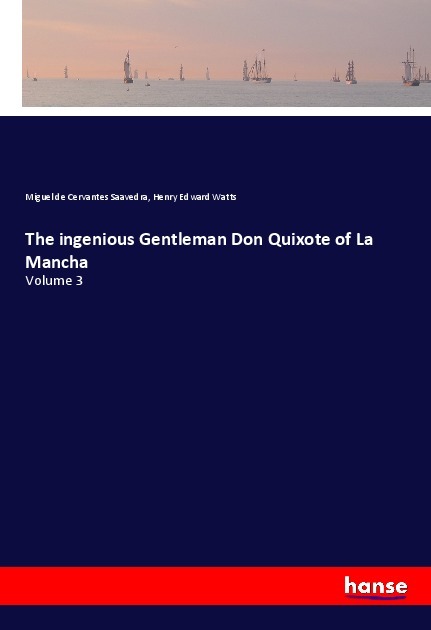 The ingenious Gentleman Don Quixote of La Mancha