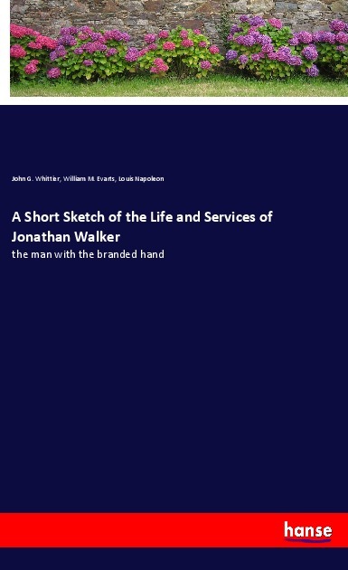 A Short Sketch of the Life and Services of Jonathan Walker