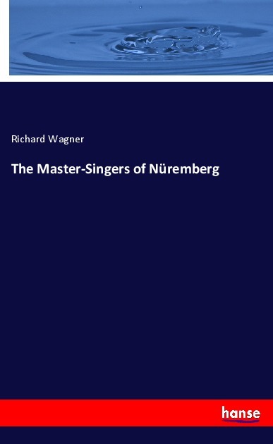 The Master-Singers of Nüremberg
