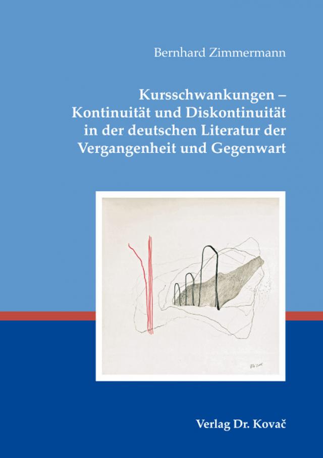 Kursschwankungen – Kontinuität und Diskontinuität in der deutschen Literatur der Vergangenheit und Gegenwart