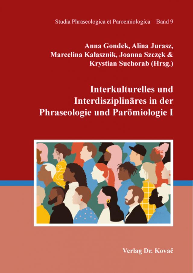 Interkulturelles und Interdisziplinäres in der Phraseologie und Parömiologie I