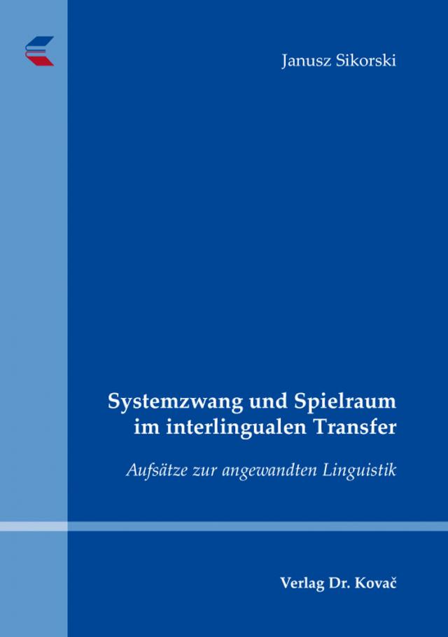 Systemzwang und Spielraum im interlingualen Transfer