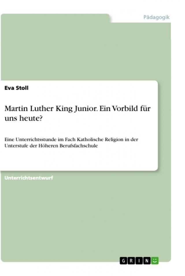 Martin Luther King Junior. Ein Vorbild für uns heute?