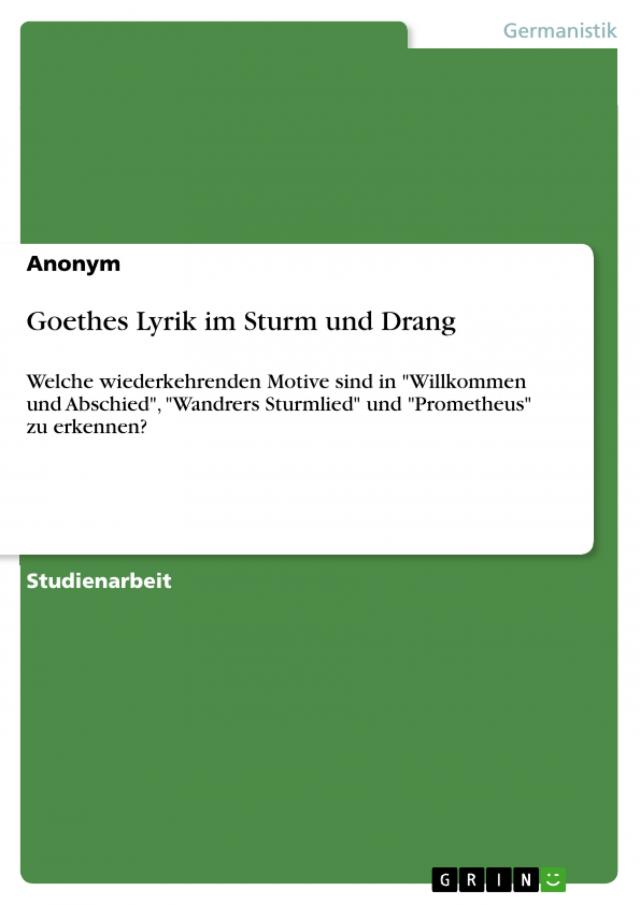 Goethes Lyrik im Sturm und Drang