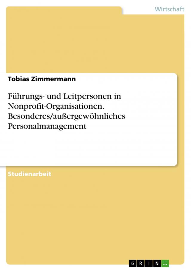 Führungs- und Leitpersonen in Nonprofit-Organisationen. Besonderes/außergewöhnliches Personalmanagement