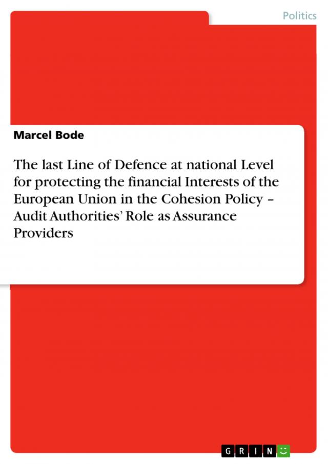 The last Line of Defence at national Level for protecting the financial Interests of the European Union in the Cohesion Policy – Audit Authorities’ Role as Assurance Providers