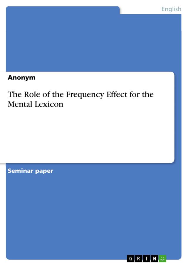 The Role of the Frequency Effect for the Mental Lexicon