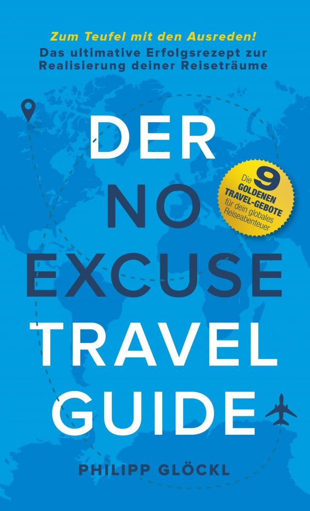 Der NO EXCUSE Travel Guide