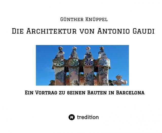 Die Architektur von Antonio Gaudi