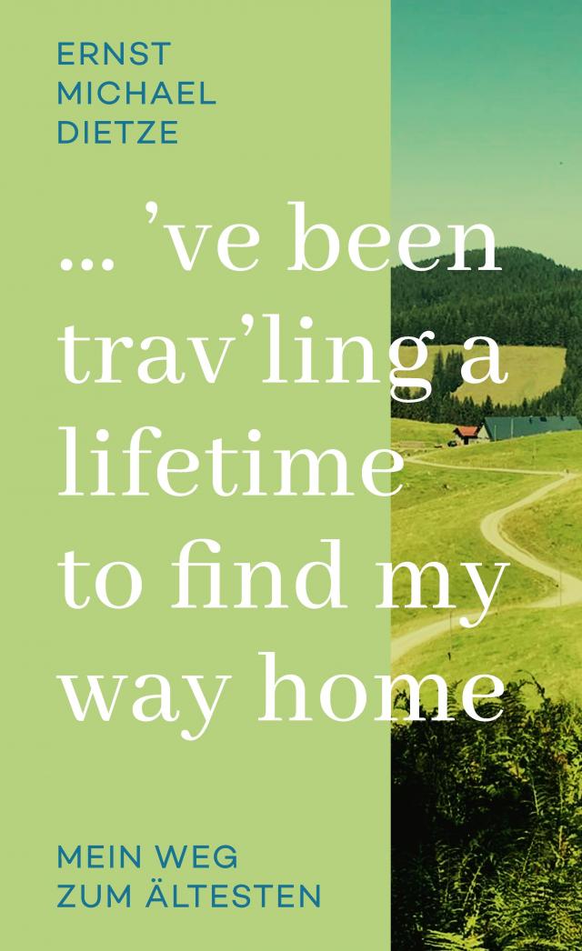 ´ve been trav´ling a lifetime to find my way home