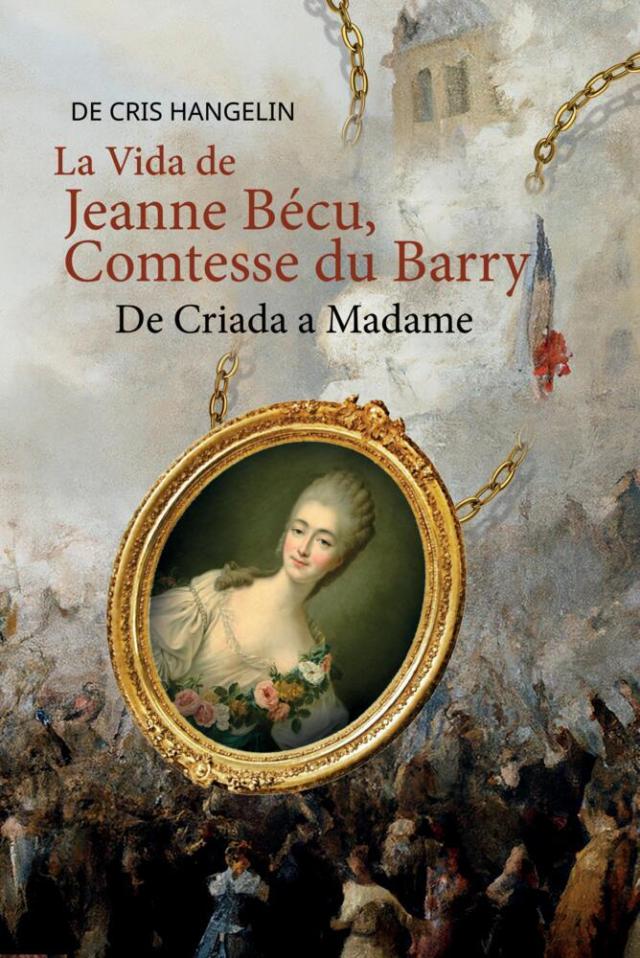 La Vida de Jeanne Bécu, Comtesse du Barry De Criada a Madame