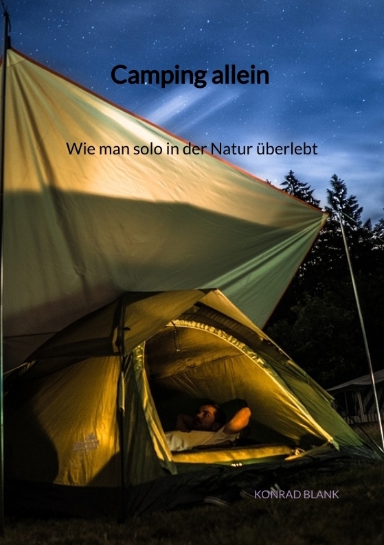 Camping allein - Wie man solo in der Natur überlebt