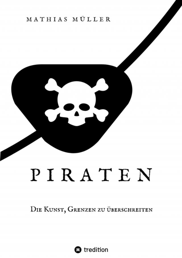 Piraten - Die Kunst, Grenzen zu überschreiten