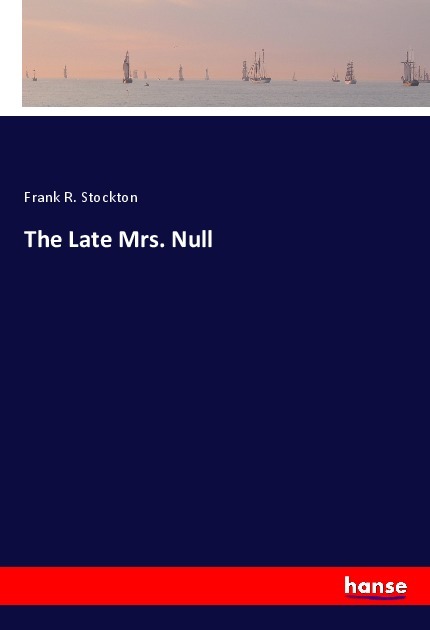 The Late Mrs. Null