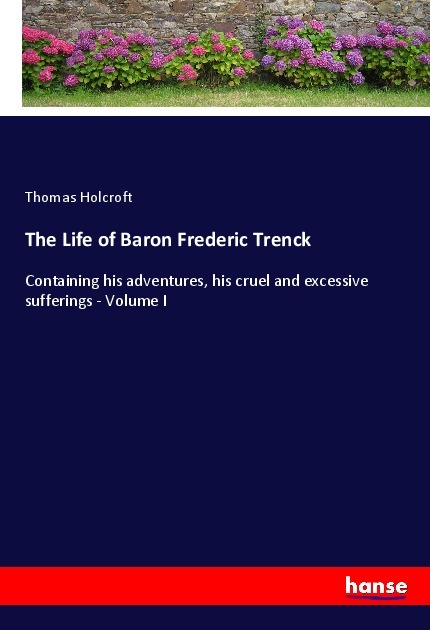 The Life of Baron Frederic Trenck