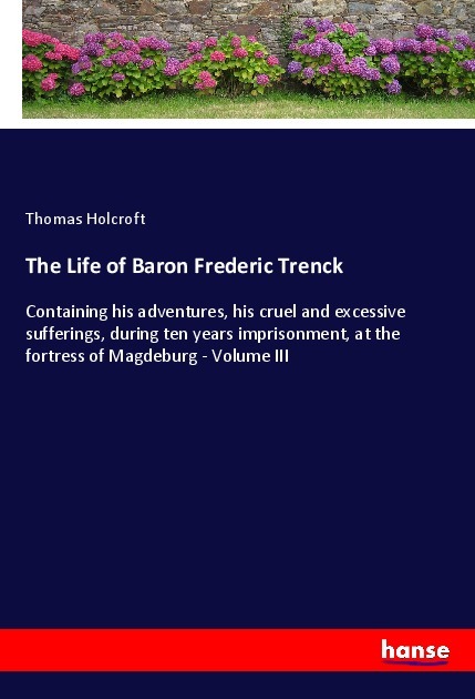 The Life of Baron Frederic Trenck