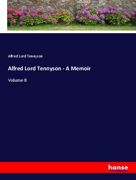 Alfred Lord Tennyson - A Memoir