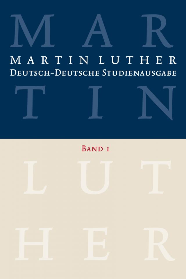 Martin Luther: Deutsch-Deutsche Studienausgabe. Band 1