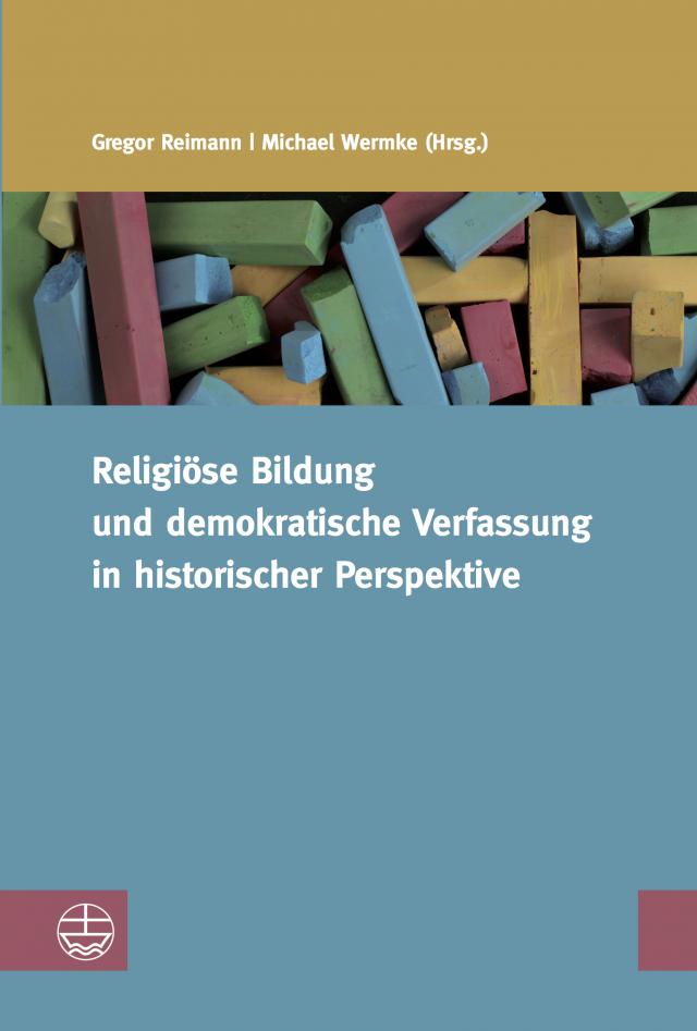 Religiöse Bildung und demokratische Verfassung in historischer Perspektive
