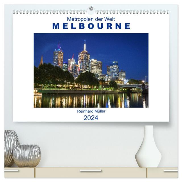 Metropolen der Welt - Melbourne (hochwertiger Premium Wandkalender 2024 DIN A2 quer), Kunstdruck in Hochglanz