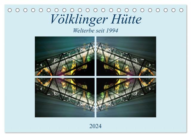 Völklinger Hütte Welterbe seit 1994 (Tischkalender 2024 DIN A5 quer), CALVENDO Monatskalender