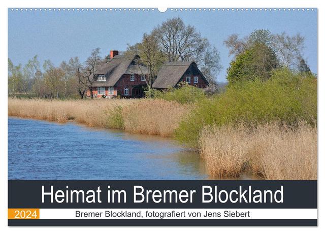 Heimat im Bremer Blockland (Wandkalender 2024 DIN A2 quer), CALVENDO Monatskalender