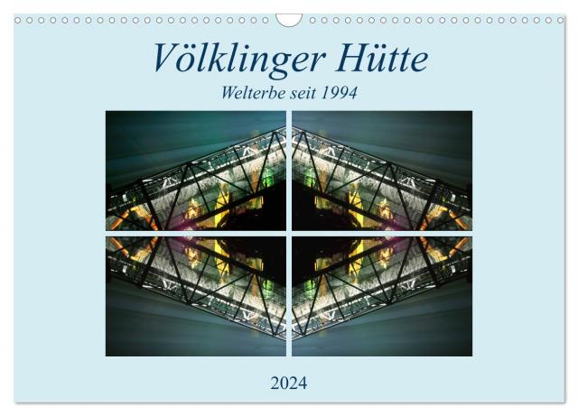 Völklinger Hütte Welterbe seit 1994 (Wandkalender 2024 DIN A3 quer), CALVENDO Monatskalender