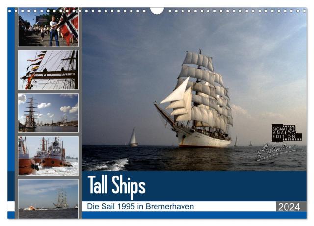 Analoge Fotografie Tall Ships Sail 1995 Bremerhaven (Wandkalender 2024 DIN A3 quer), CALVENDO Monatskalender