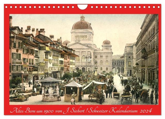Altes Bern um 1900 (Wandkalender 2024 DIN A4 quer), CALVENDO Monatskalender