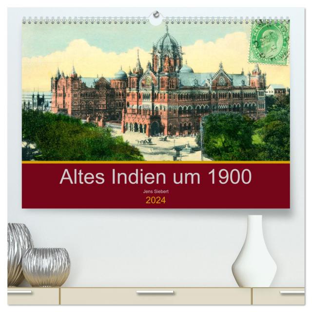 Altes Indien um 1900 (hochwertiger Premium Wandkalender 2024 DIN A2 quer), Kunstdruck in Hochglanz