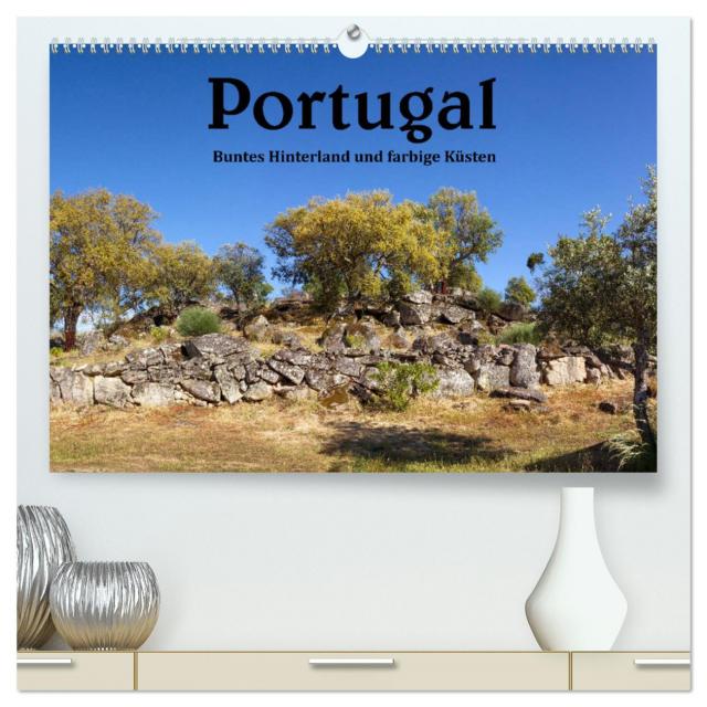 Portugal Buntes Hinterland und farbige Küsten (hochwertiger Premium Wandkalender 2024 DIN A2 quer), Kunstdruck in Hochglanz