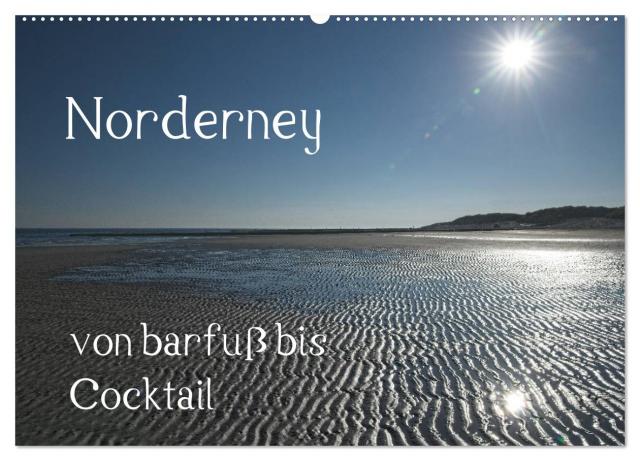 Norderney - von barfuss bis Cocktail (Wandkalender 2024 DIN A2 quer), CALVENDO Monatskalender