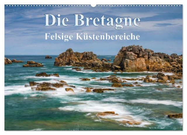 Die Bretagne - Felsige Küstenbereiche (Wandkalender 2024 DIN A2 quer), CALVENDO Monatskalender