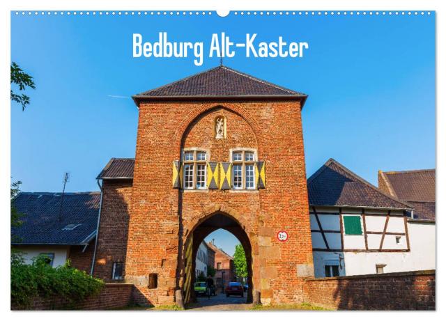 Bedburg Alt-Kaster (Wandkalender 2024 DIN A2 quer), CALVENDO Monatskalender